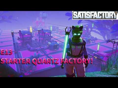 Satisfactory E13: Starter Quartz Factory! and Truck Paths?