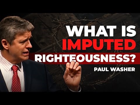 The Doctrine of Imputation | Paul Washer