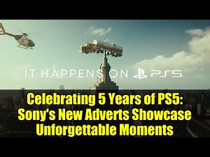 Celebrating 5 Years of PS5: Sony's New Adverts Showcase Unforgettable Moments