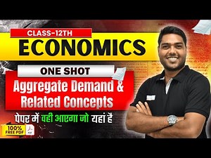 Aggregate Demand & Related Concepts One Shot | Complete Macroeconomics Chapter Explained