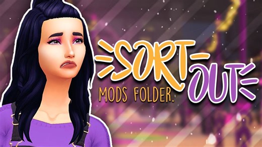Organizing My Sims 4 Mods Folder