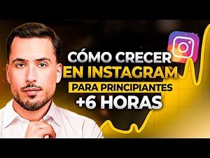 Guía Completa para Crecer en Instagram en 2026 l Curso Gratis +6 horas