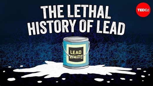 Why is lead so dangerous to humans?