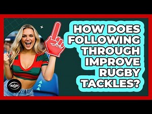 How Does Following Through Improve Rugby Tackles? - The Rugby Pros