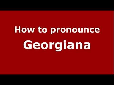 How to Pronounce Georgiana - PronounceNames.com