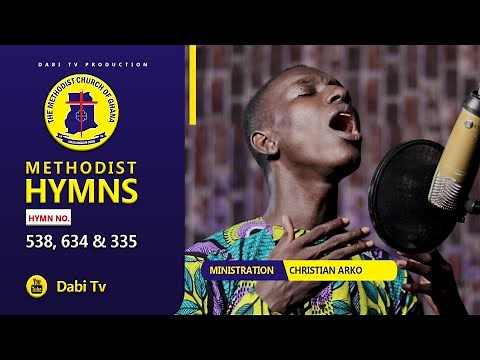 METHODIST HYMNS - WORSHIP SONGS | CHRISTIAN ARKO