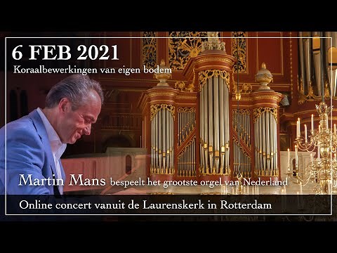Online concert door Martin Mans op het orgel van de Laurenskerk in Rotterdam