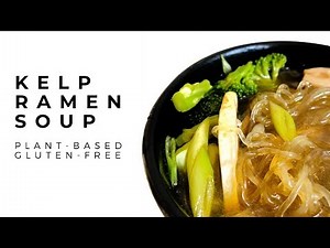 Kelp Ramen Soup | Plant-Based and Gluten-Free Recipe