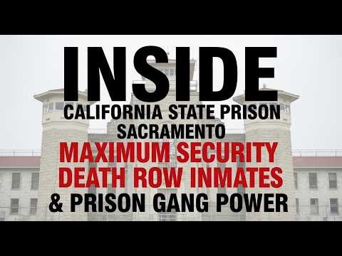 Inside California State Prison Sacramento: Maximum Security, Death Row Inmates & Prison Gang Power.