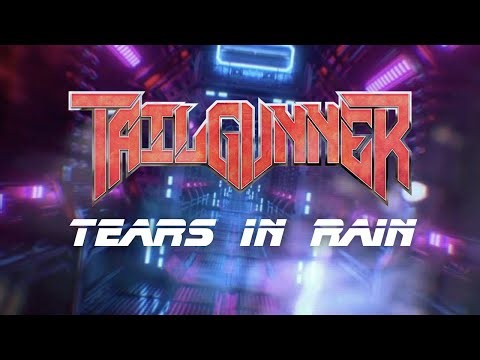 TAILGUNNER - Tears In Rain (Lyric Video) | Napalm Records