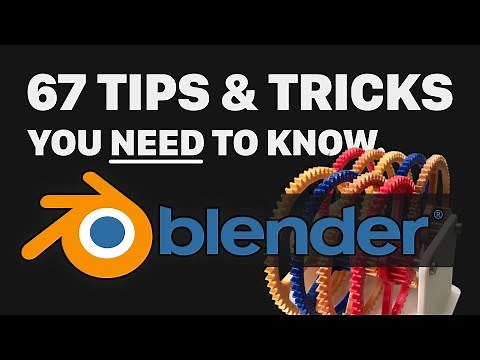 67 Blender Tips and Tricks you NEED to know.