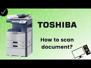 How to Scan document to PC with Printer? - Toshiba Printer Tips