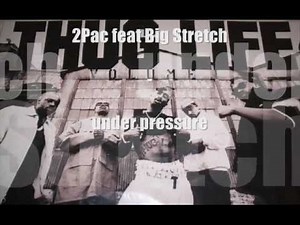 2Pac feat Big Stretch - under pressure [HQ] Thug Life