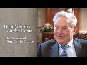 George Soros and the Roma: The Promise of Equality in Europe