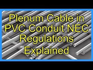 Plenum Cable in PVC Conduit NEC Regulations Explained