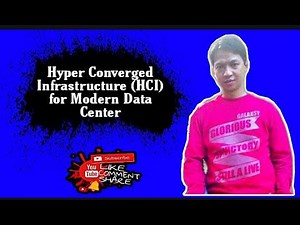 Hyper Converged Infrastructure (HCI) for Modern Data Center
