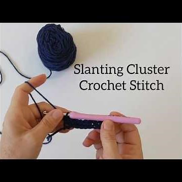 How to crochet a Slanting Cluster crochet stitch