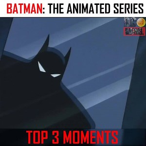 TOP 3 MOMENTS OF OUR MOST BELOVED ANIMATED SERIES : BATMAN | Superhero Fanverse