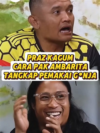 Praz Kagum: Cara Pak Ambarita Tangkap Pemakai G*NJ*