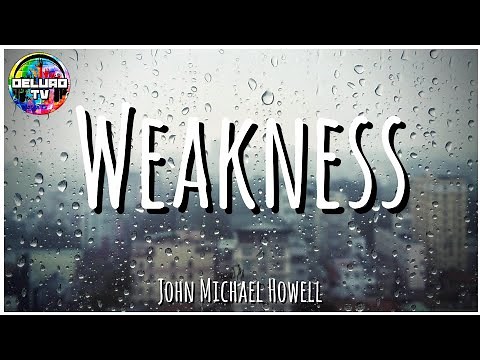 [1 HOUR LOOP] Weakness (LYRICS) - John Michael Howell | Deluao TV