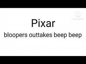 Pixar bloopers outtakes beep beep sound