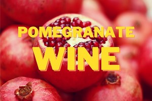 Pomegranate Wine Recipe - Bright, Crisp Red Wine