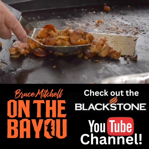 Blackstone Products ! Bruce Mitchell on the Bayou recipe videos! Check them out today - get caught up b/c more will be out soon! | Bruce Mitchell