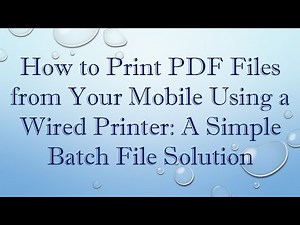 How to Print PDF Files from Your Mobile Using a Wired Printer: A Simple Batch File Solution