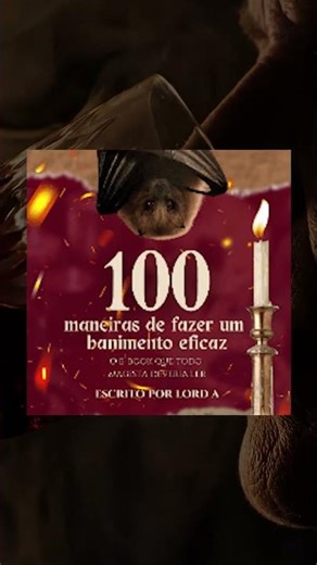 100 Maneiras de Realizar um Banimento Eficiante