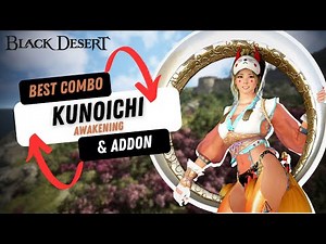 BDO Kunoichi Awakening PvE COMBO & ADDONS
