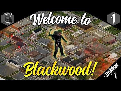 PROJECT ZOMBOID | WELCOME TO BLACKWOOD | EP 01 | BUILD 41 MODDED | SEASON 1 | SAM THORNTON