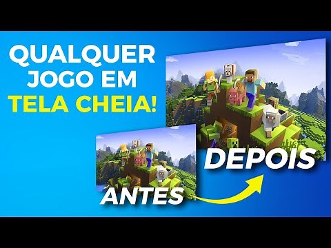Como Deixar QUALQUER JOGO em TELA CHEIA!
