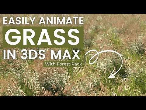 Easy Grass Animation in 3ds Max with Forest Pack