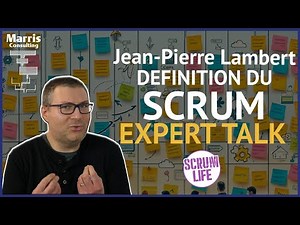 Qu'est-ce que Scrum ? Jean-Pierre Lambert de ‪@ScrumLife‬ vous explique tout ! - Expert talk