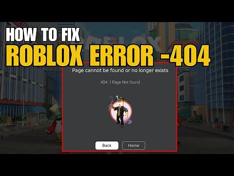 How to Fix Roblox Error Code 404 | Page Cannot Be Found