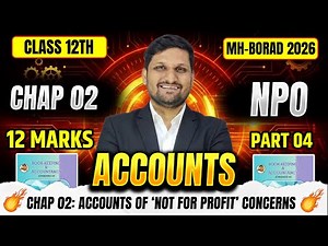 CHAP 02: NPO 📕 PART 04 | 12th ACCOUNTS LIVE 🔴 12 Marks Sure 🎯 | Board Exam 2026 | #3dayschallenge