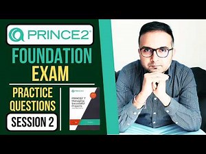 PRINCE2 Foundation Exam Questions | Session 2 - Practice Test | PRINCE2 7th Edition