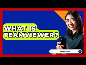 What Is TeamViewer? - Be App Savvy