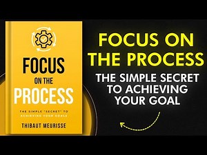Focus on the Process Book Summary | Build Systems & Achieve More | Decoding Books