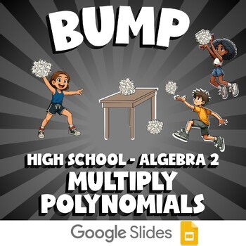 Multiply Polynomials BUMP Math Game - No Prep Algebra 2 Review Activity
