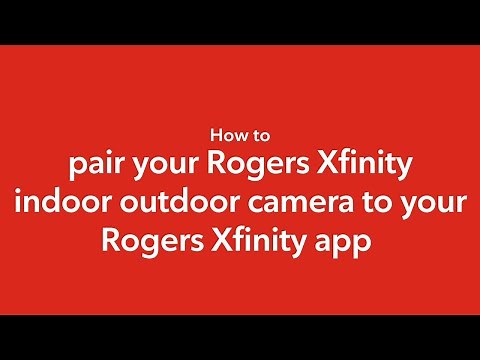 Pair your Rogers Xfinity indoor-outdoor camera to your Rogers Xfinity app