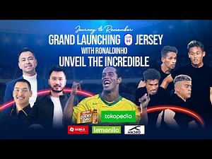 GRAND LAUNCHING JERSEY RANS NUSANTARA FC WITH RONALDINHO : JOURNEY TO REMEMBER