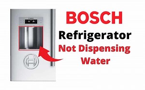 Bosch Refrigerator Not Dispensing Water - How To Fix It