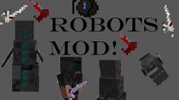 UPDATED {1.5.2} {FORGE} {SMP/SP} Minecraft Mod: ROBOTS MOD!! OVER 30 NEW ITEMS, FIGHT EVIL WITH RAYGUNS, POWER SWORDS! Minecraft Mod
