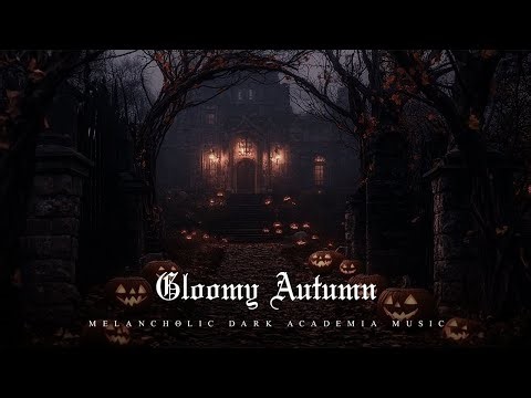 Gloomy Autumn – Dark Academia Piano & Cello | Haunting Instrumental Music for Melancholy Nights