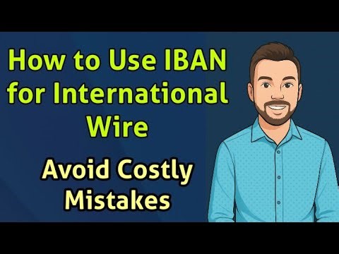 How to Use IBAN for International Wire – Avoid Costly Mistakes