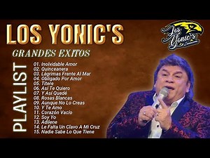 LOS YONIC'S Sus Mejores Canciones Exitos ~ 35 Super Éxitos ~ MIX Greatest Hits ~ 1980s Music