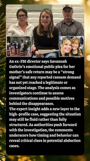 Savannah Guthrie’s Plea Signals Ransom Demand May Not Be Legitimate: Ex-FBI Director
