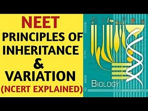NCERT Explained for NEET: Principles of Inheritance And Variation Video Lecture