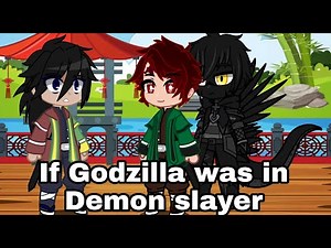 If Godzilla was in Demon slayer part(2/3)